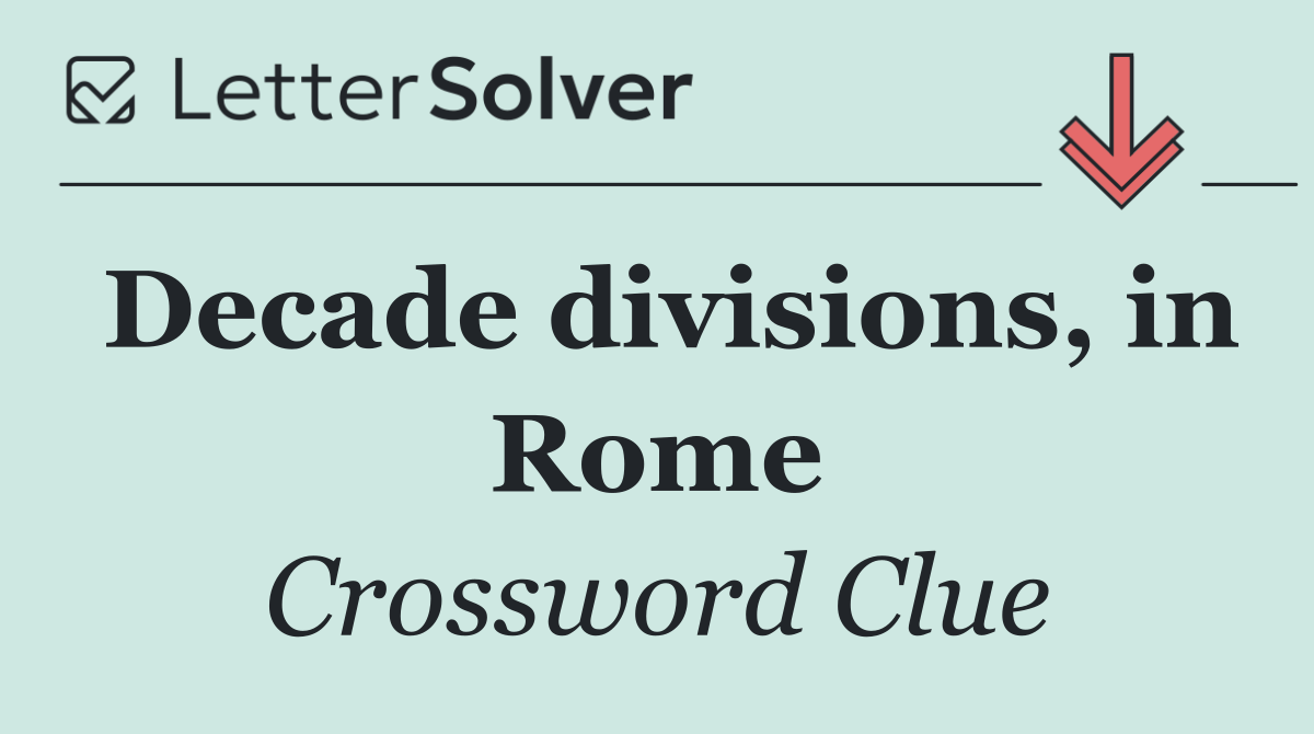 Decade divisions, in Rome