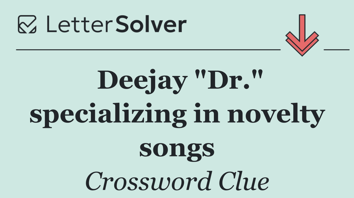 Deejay "Dr." specializing in novelty songs
