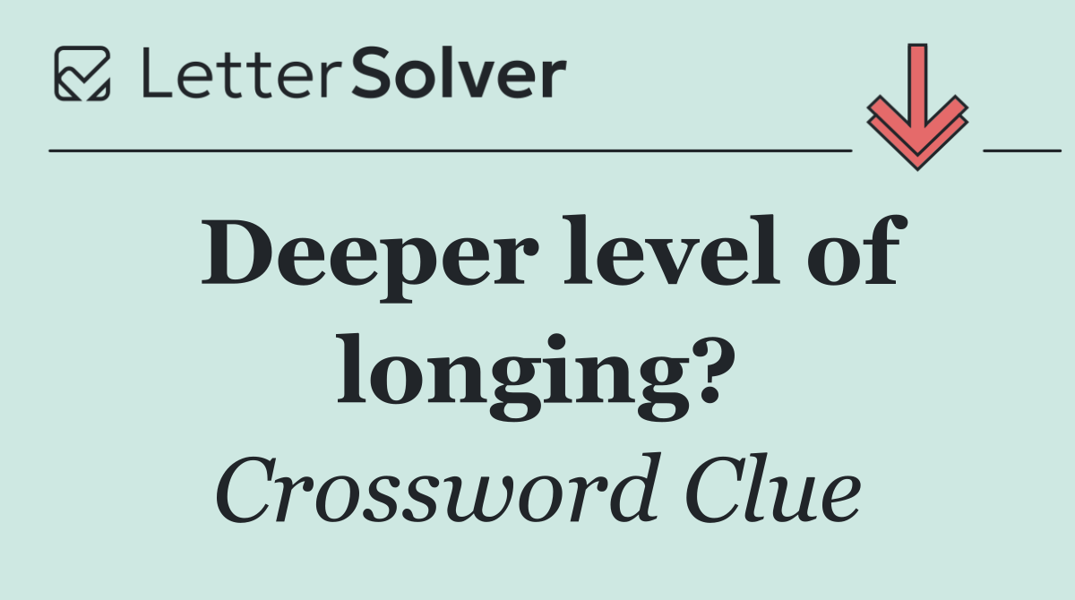 Deeper level of longing?