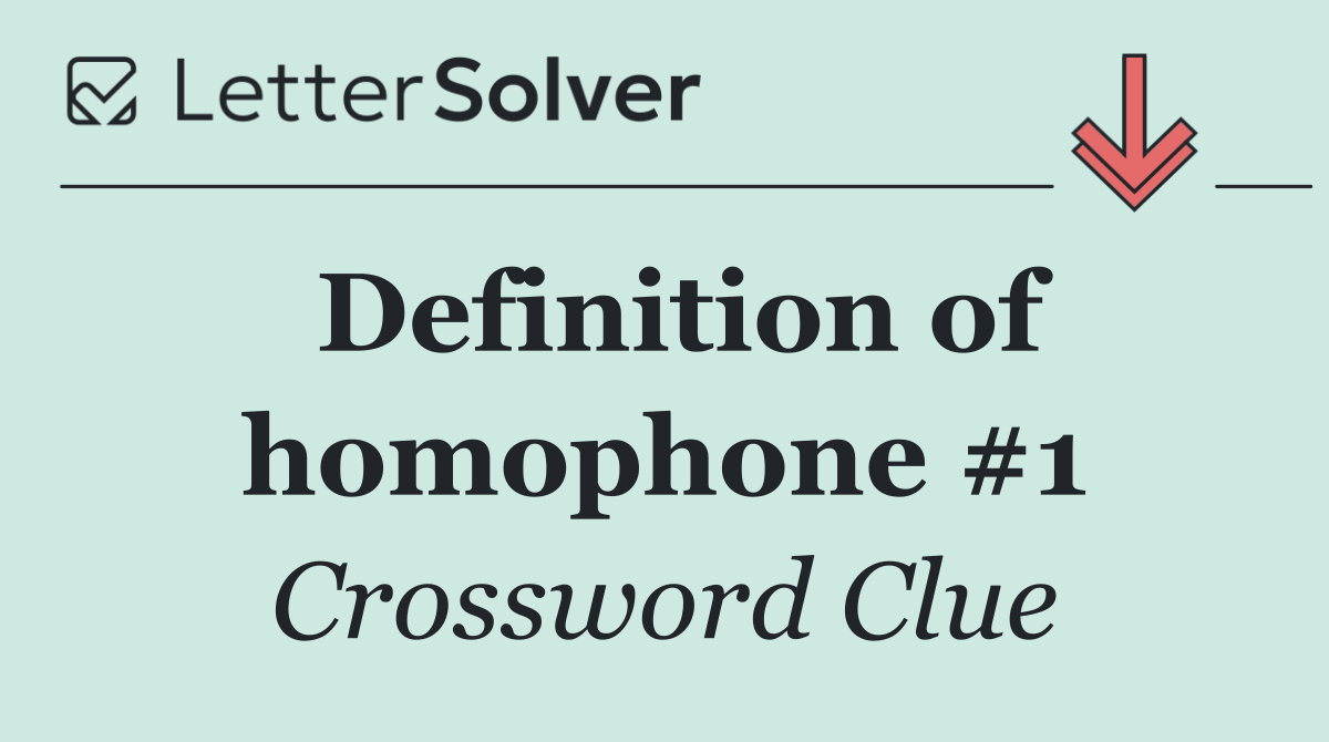 Definition of homophone #1
