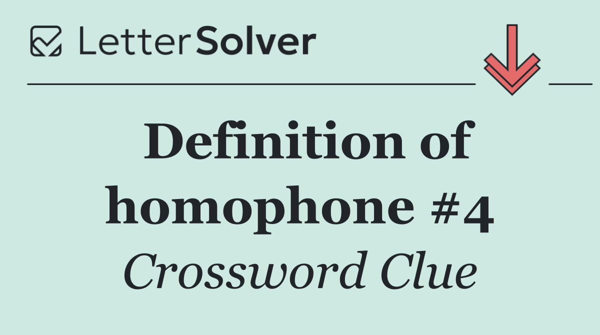 Definition of homophone #4
