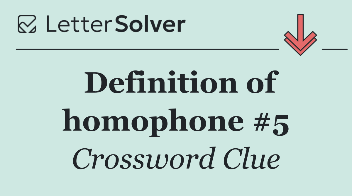 Definition of homophone #5