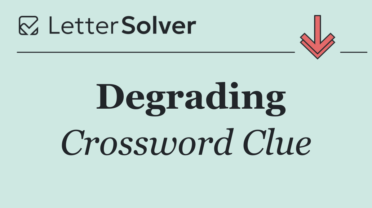 Degrading