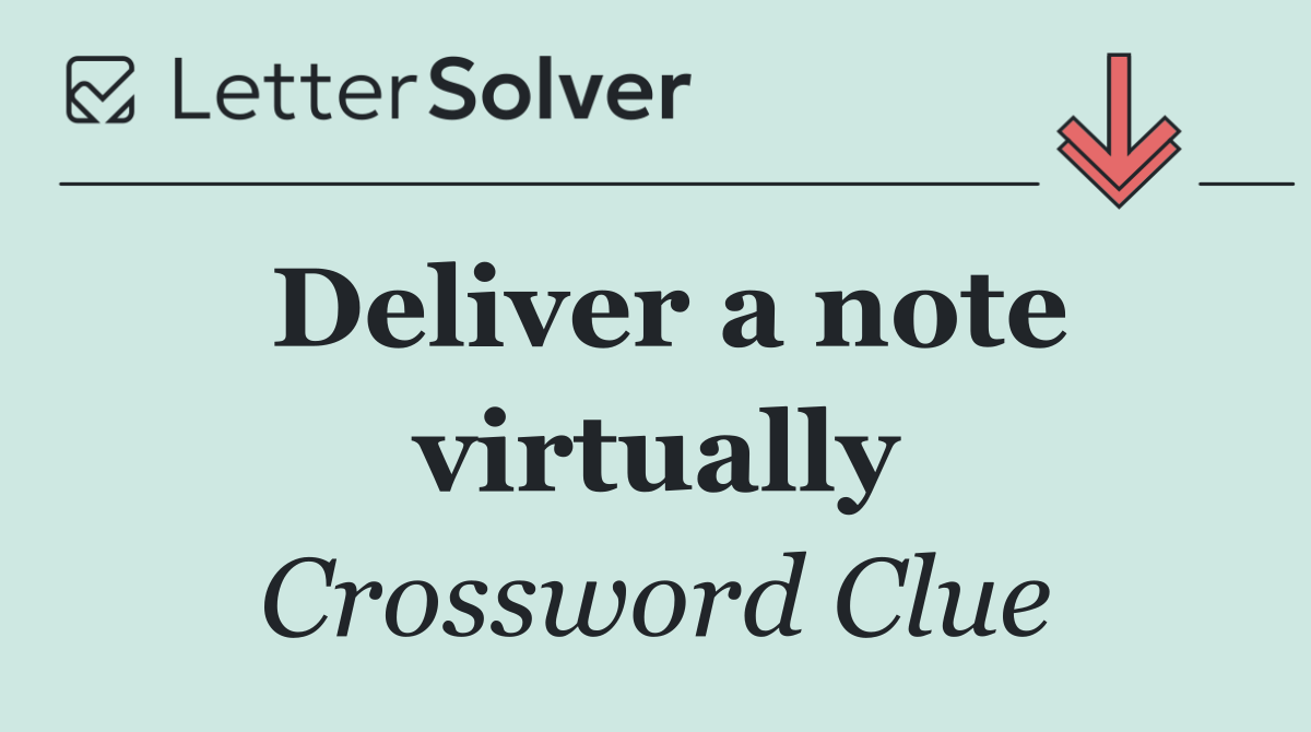 Deliver a note virtually