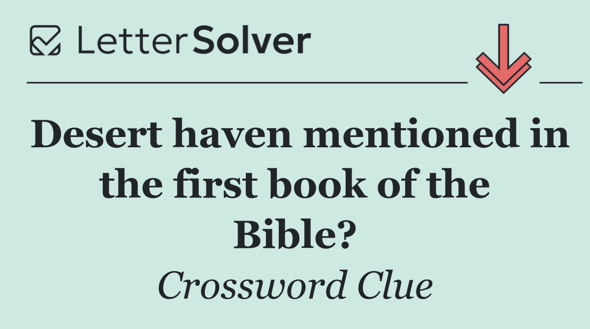 Desert haven mentioned in the first book of the Bible?