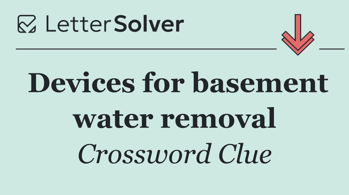 Devices for basement water removal
