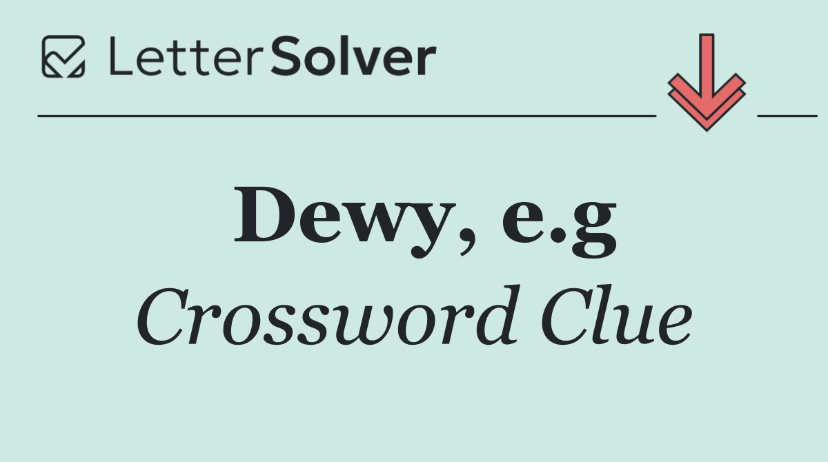Dewy, e.g