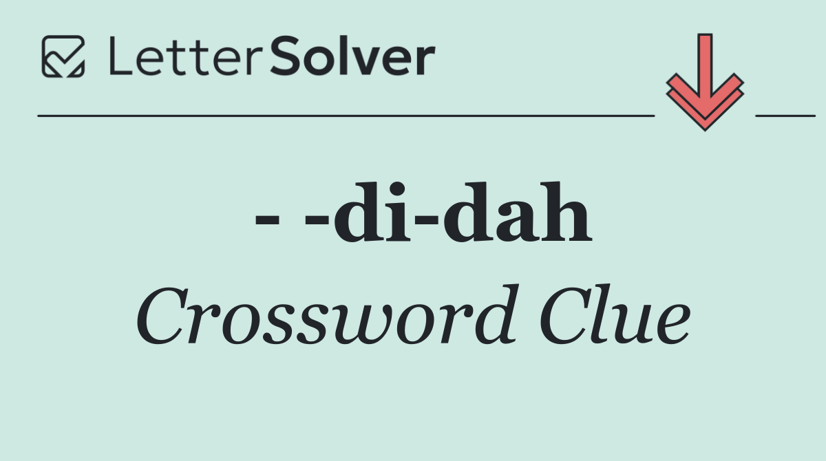    di dah