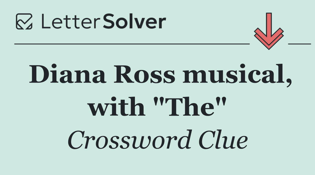 Diana Ross musical, with "The"