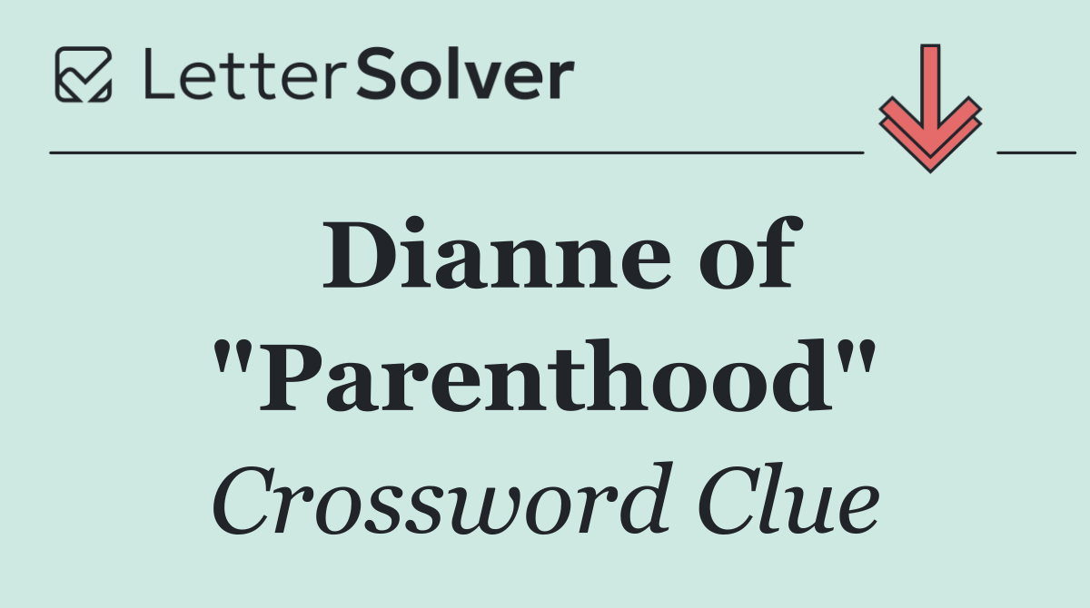 Dianne of "Parenthood"