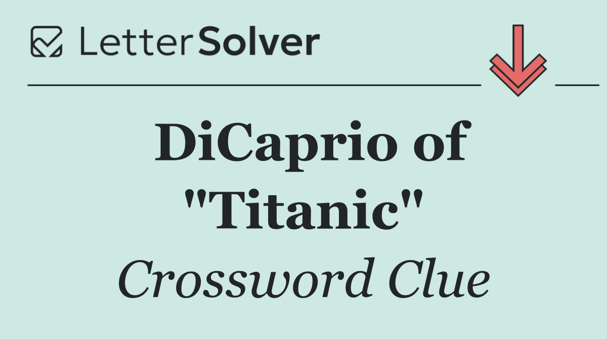 DiCaprio of "Titanic"