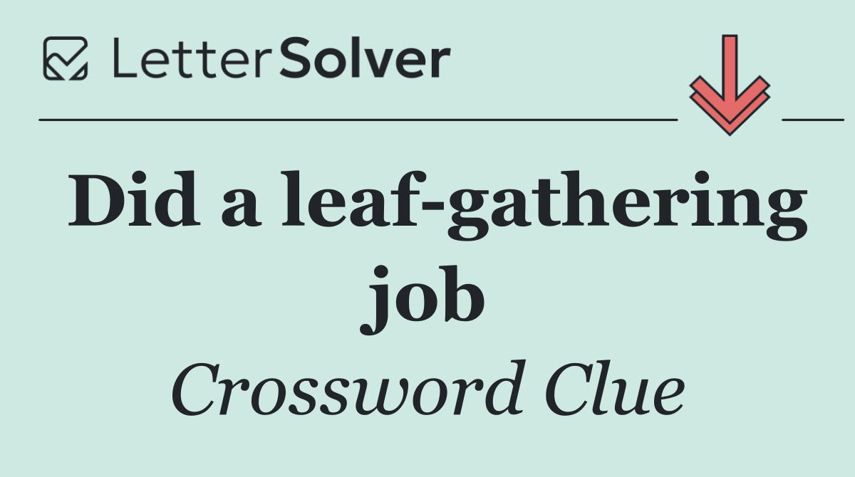 Did a leaf gathering job