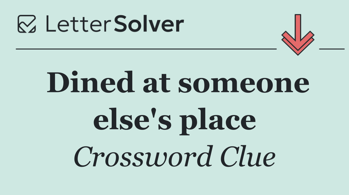 Dined at someone else's place
