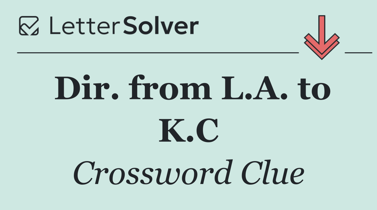 Dir. from L.A. to K.C