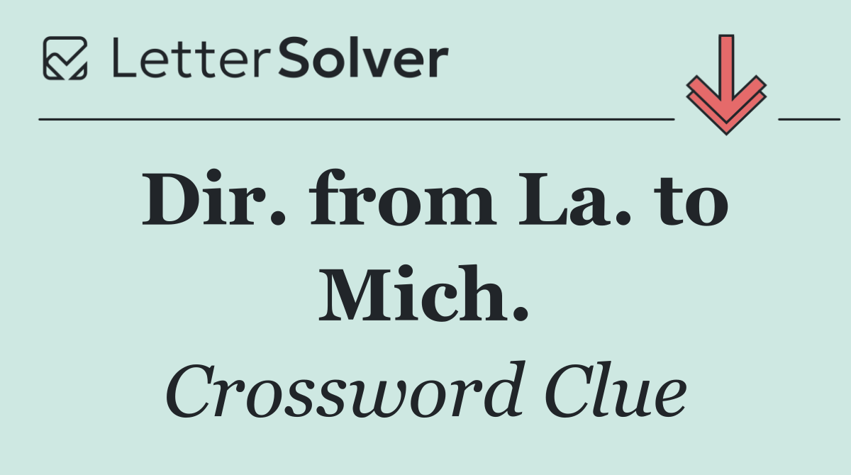 Dir. from La. to Mich.