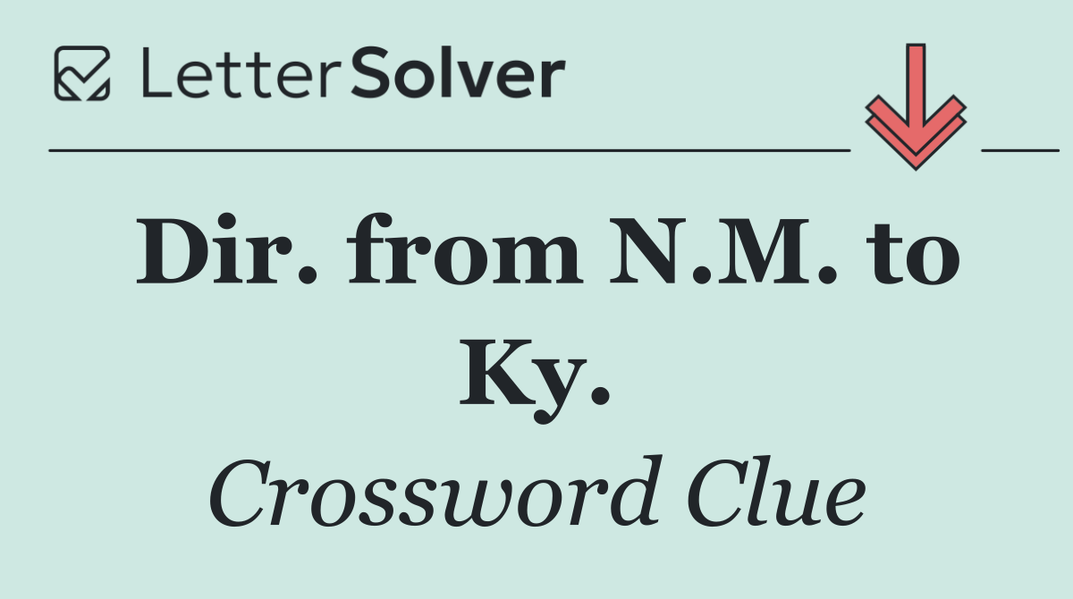 Dir. from N.M. to Ky.