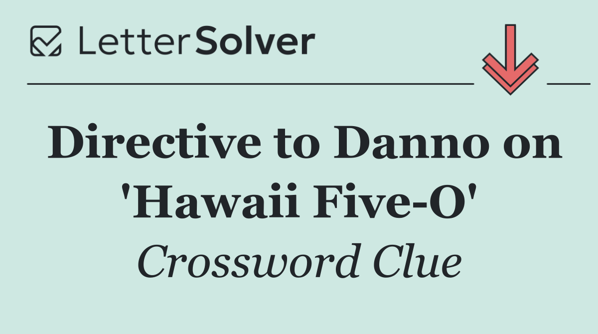 Directive to Danno on 'Hawaii Five O'