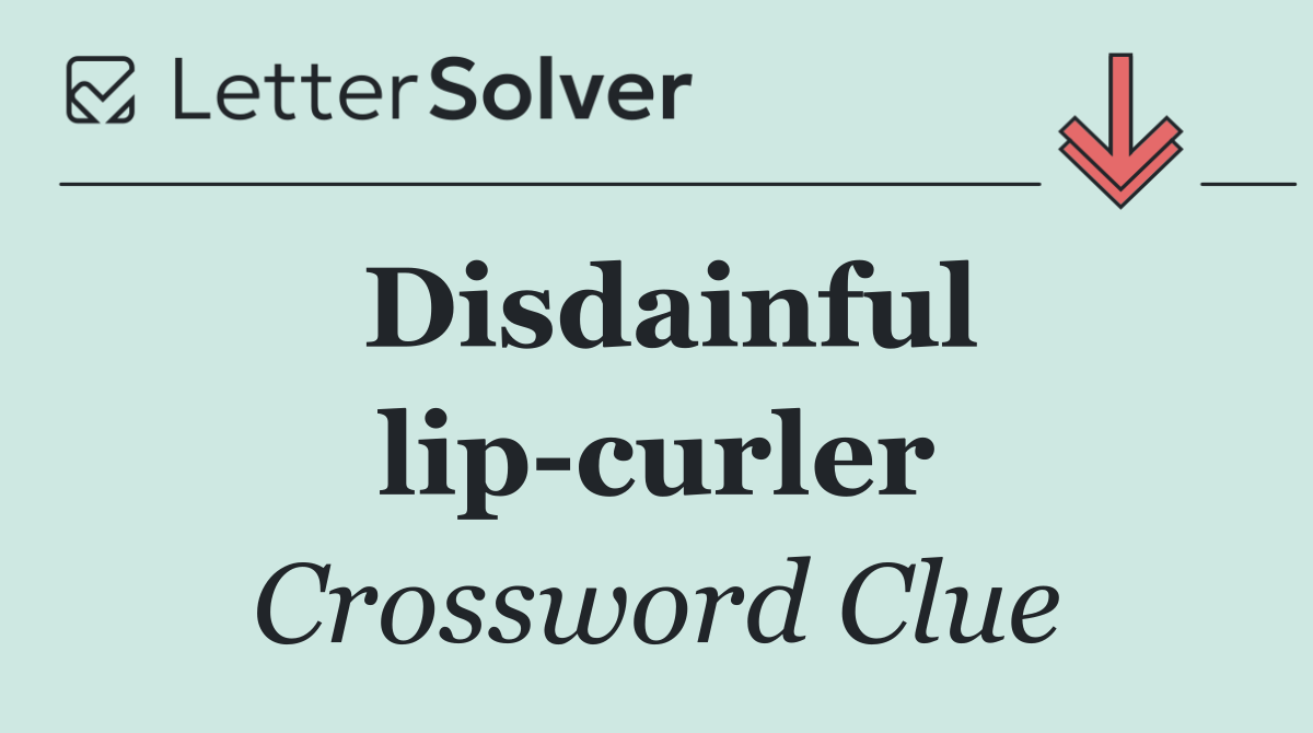 Disdainful lip curler