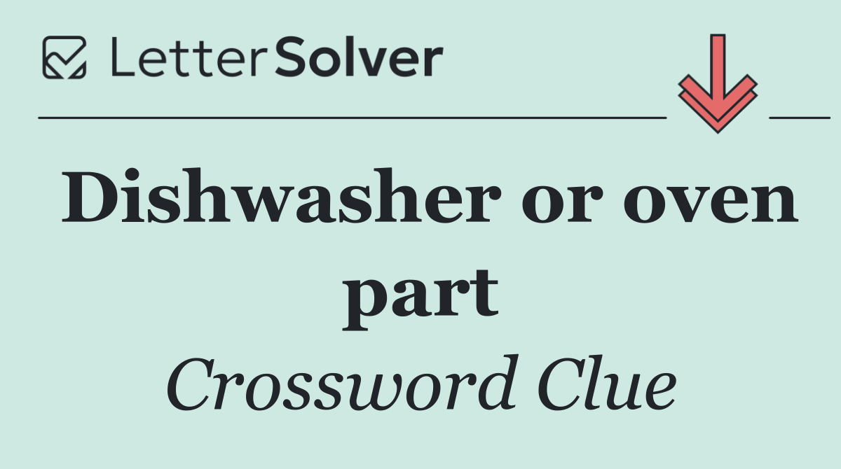 Dishwasher or oven part