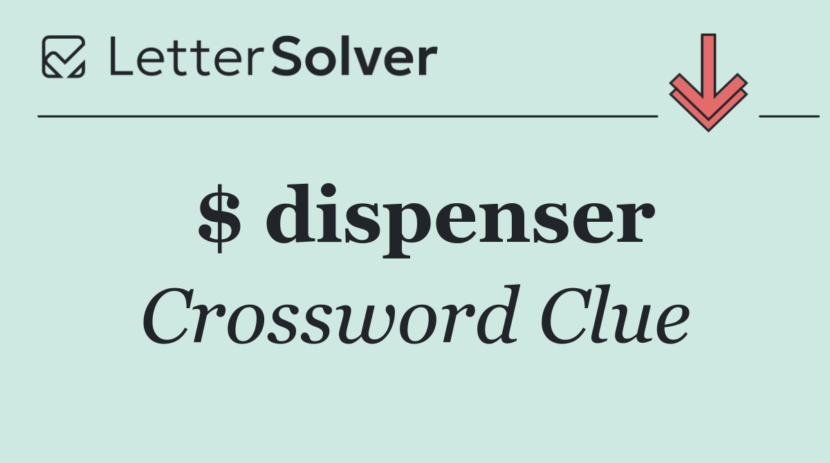 $ dispenser