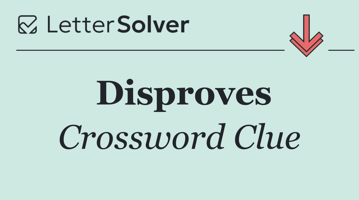 Disproves