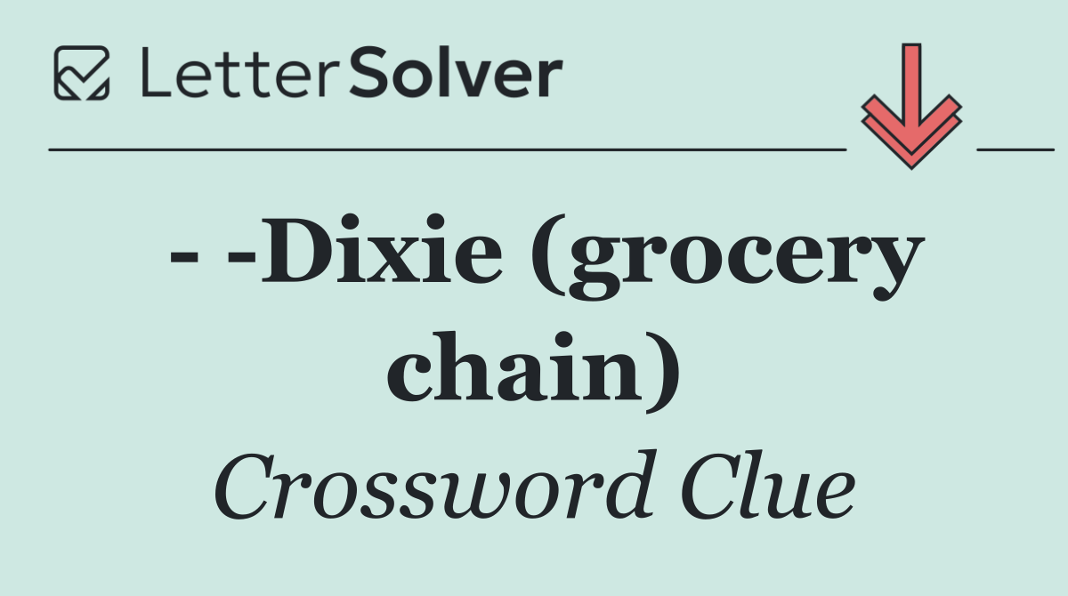    Dixie (grocery chain)