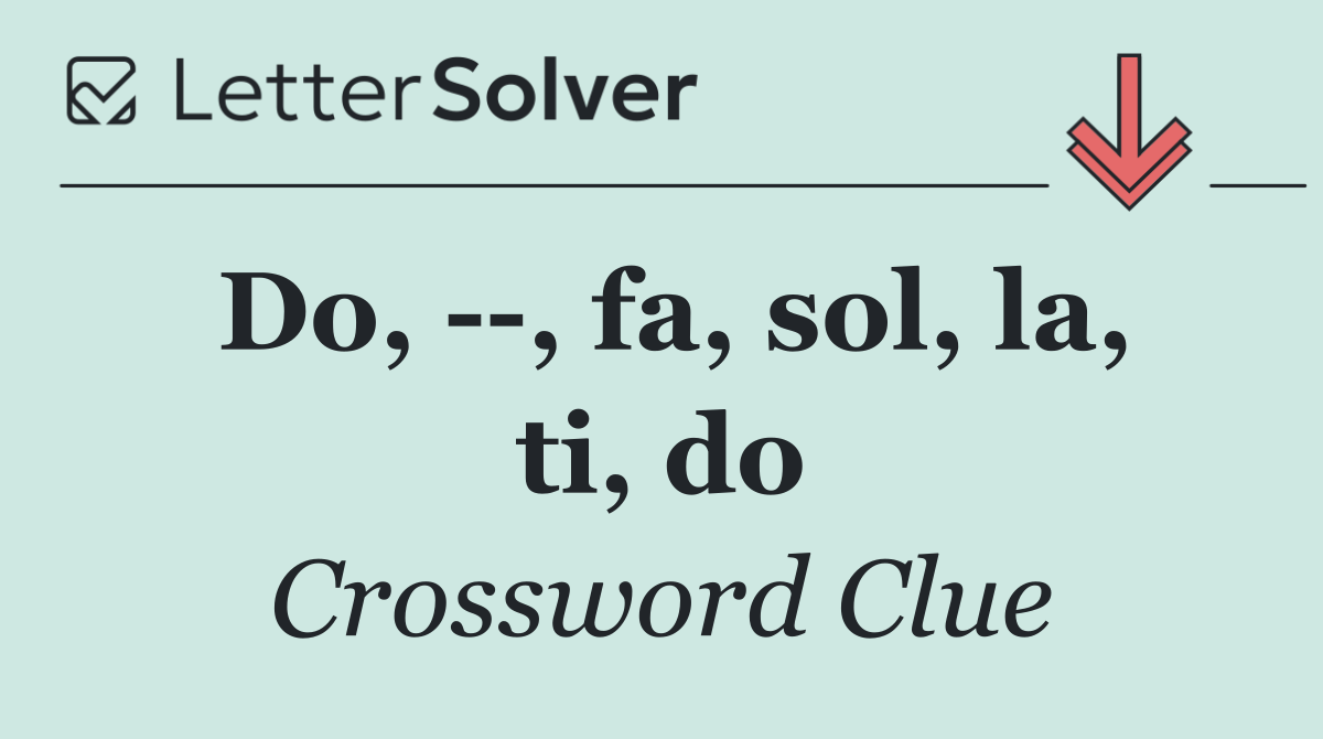 Do,   , fa, sol, la, ti, do