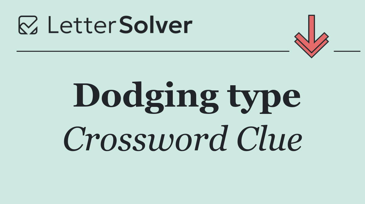 Dodging type