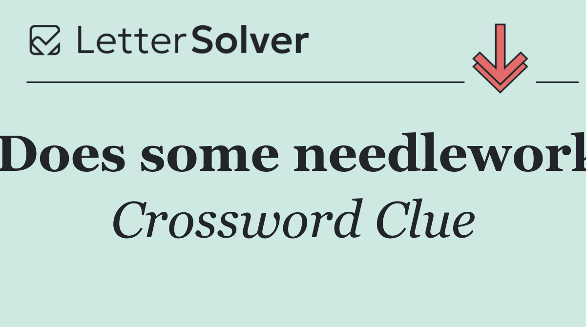 Does some needlework