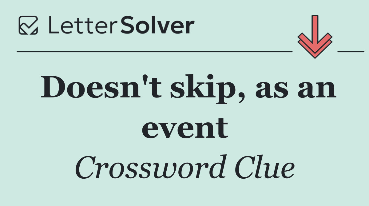 Doesn't skip, as an event