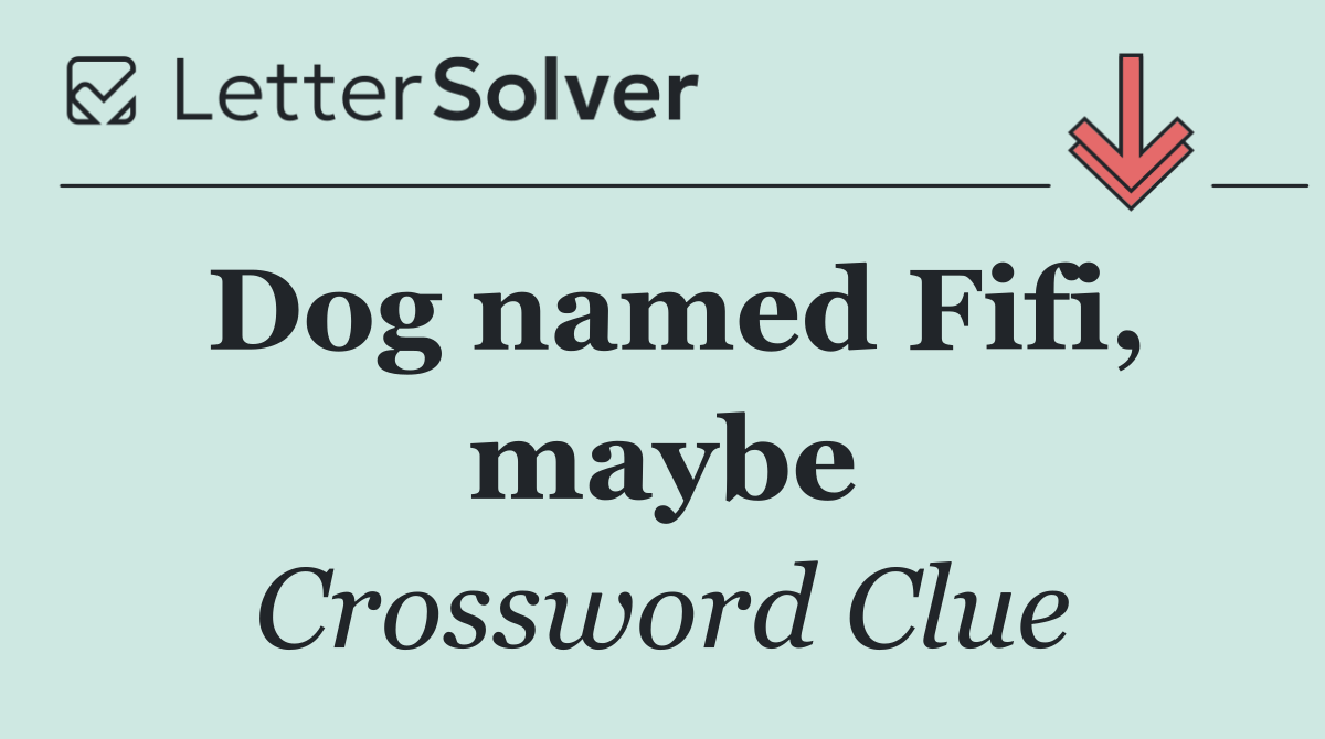 Dog named Fifi, maybe