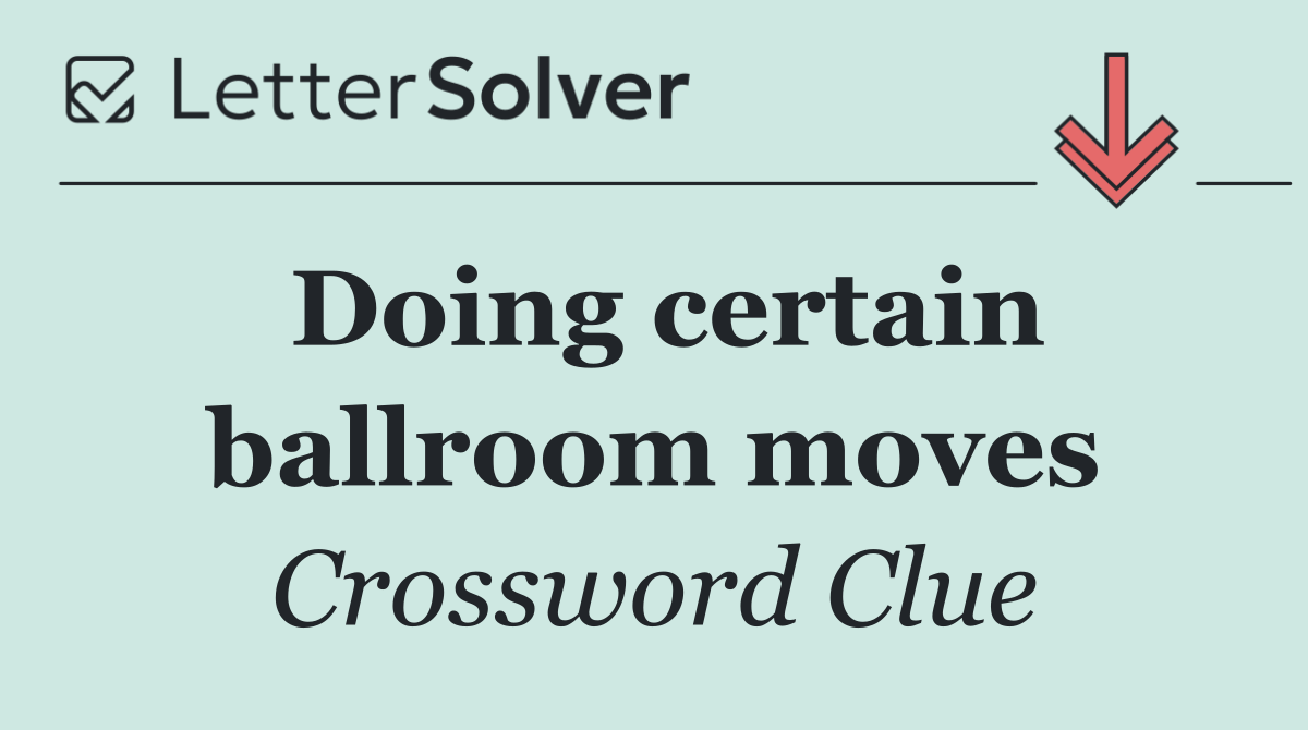 Doing certain ballroom moves