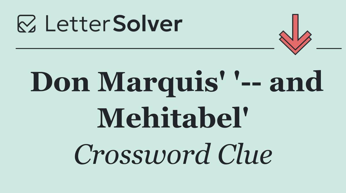 Don Marquis' '   and Mehitabel'