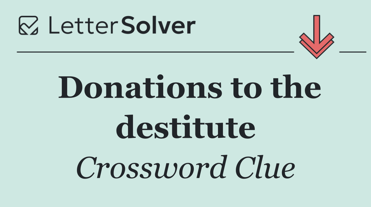 Donations to the destitute