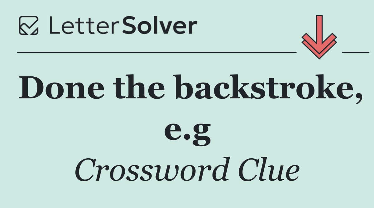 Done the backstroke, e.g
