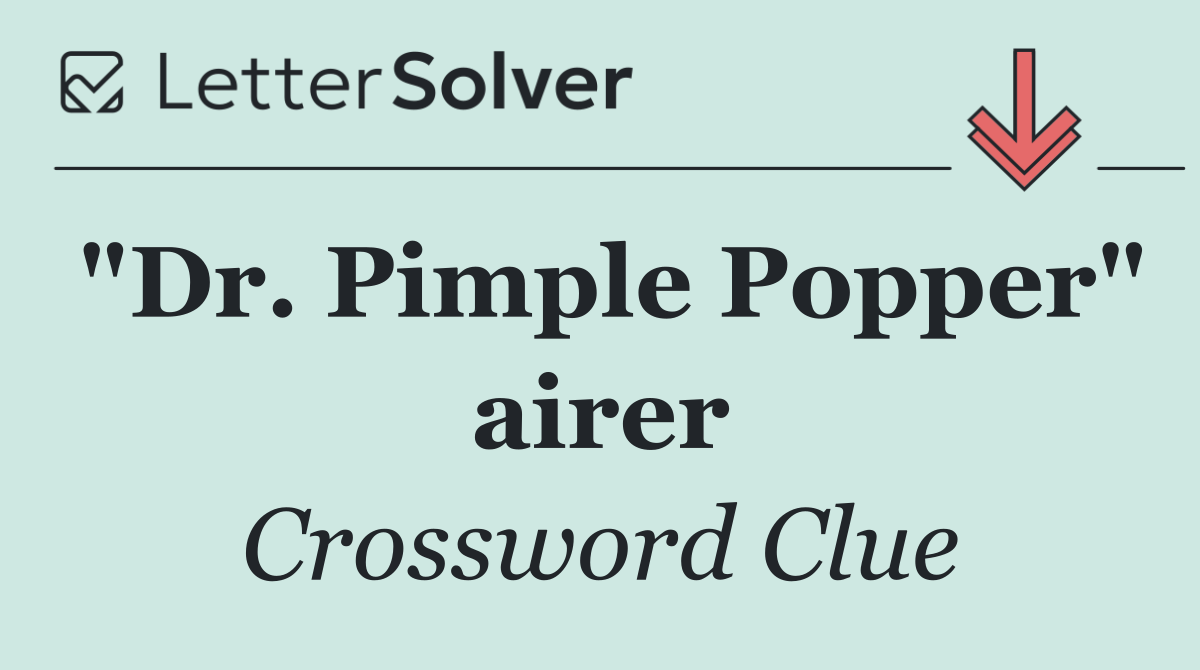 "Dr. Pimple Popper" airer