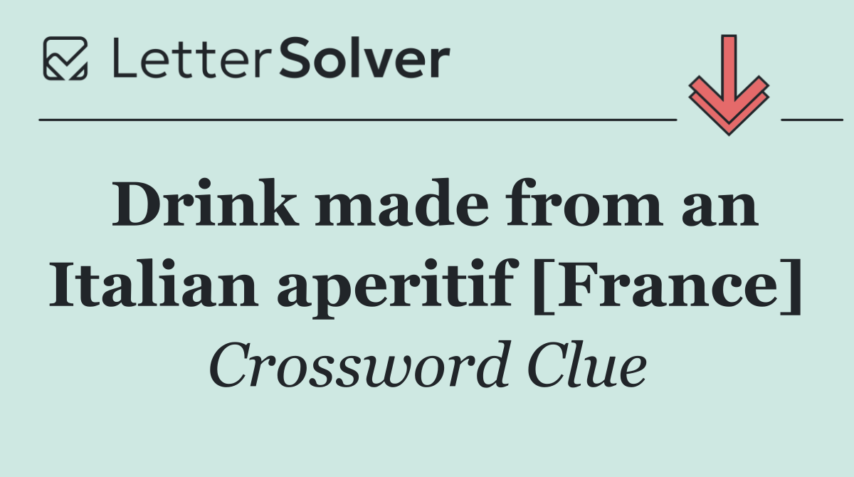 Drink made from an Italian aperitif [France]