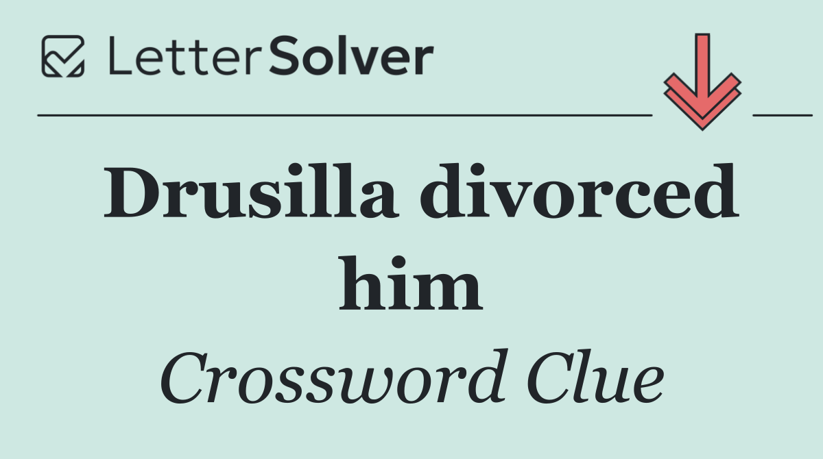 Drusilla divorced him