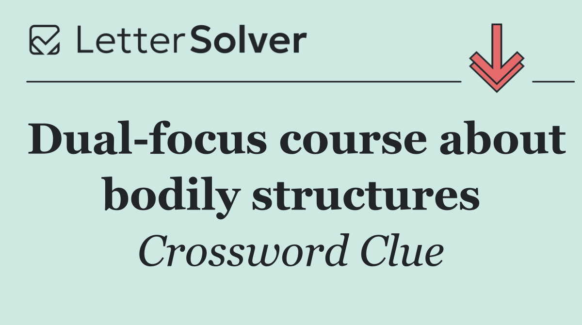 Dual focus course about bodily structures