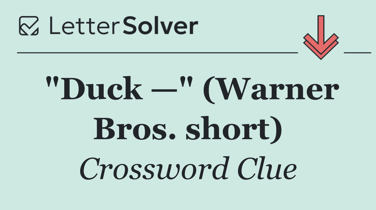 "Duck —" (Warner Bros. short)