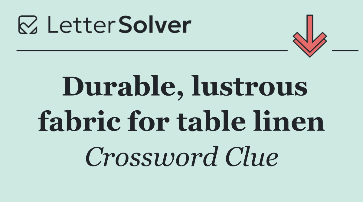 Durable, lustrous fabric for table linen