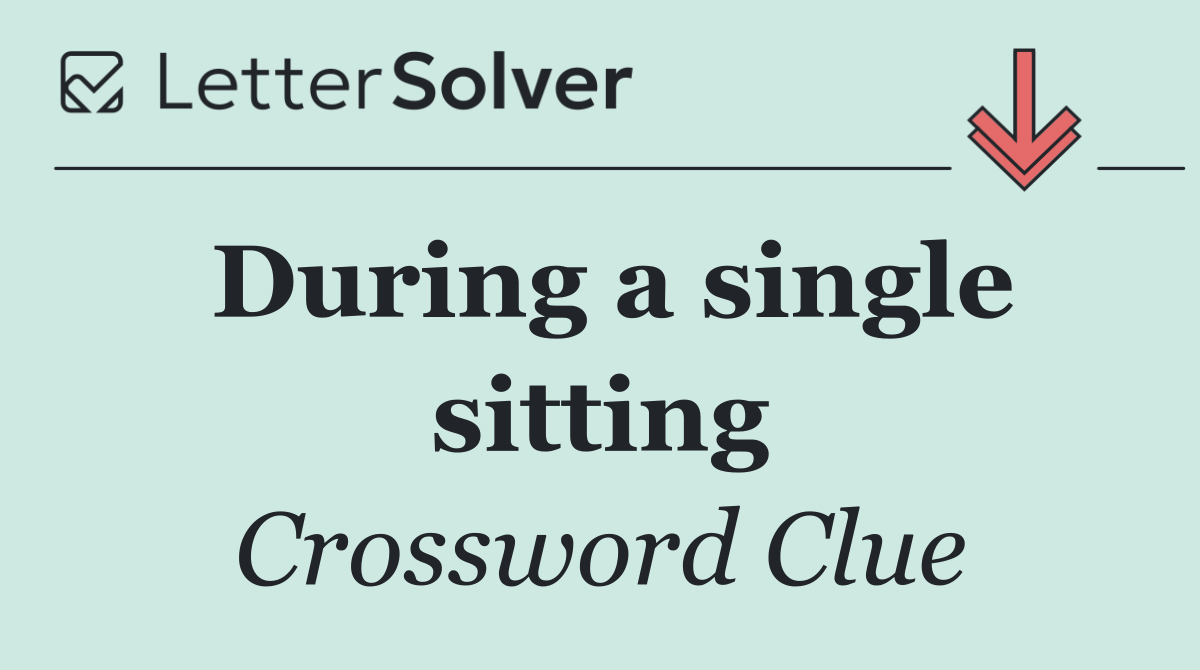 During a single sitting