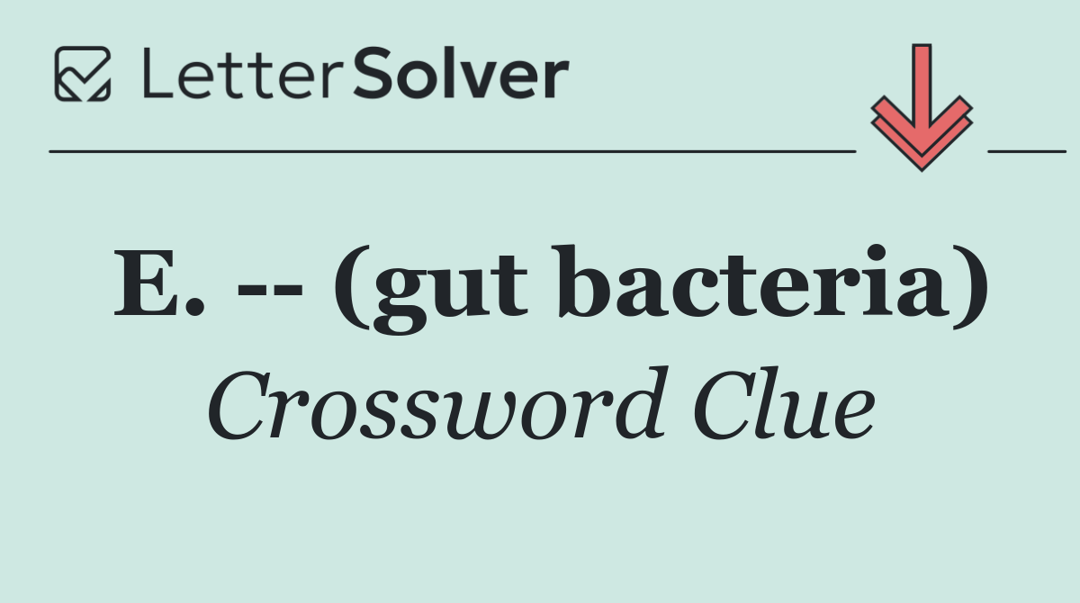E.    (gut bacteria)