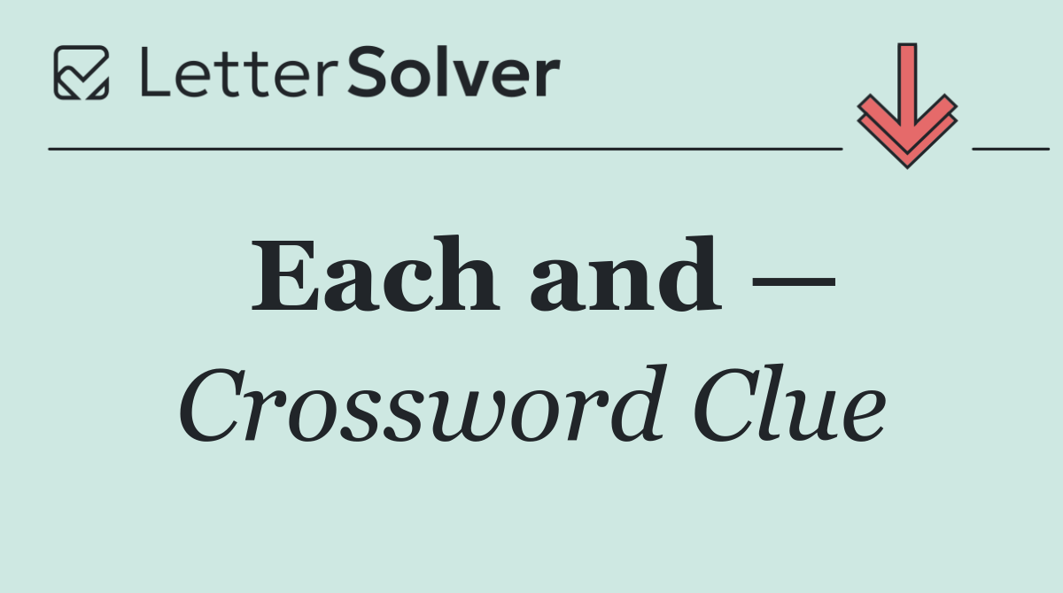 Each and —
