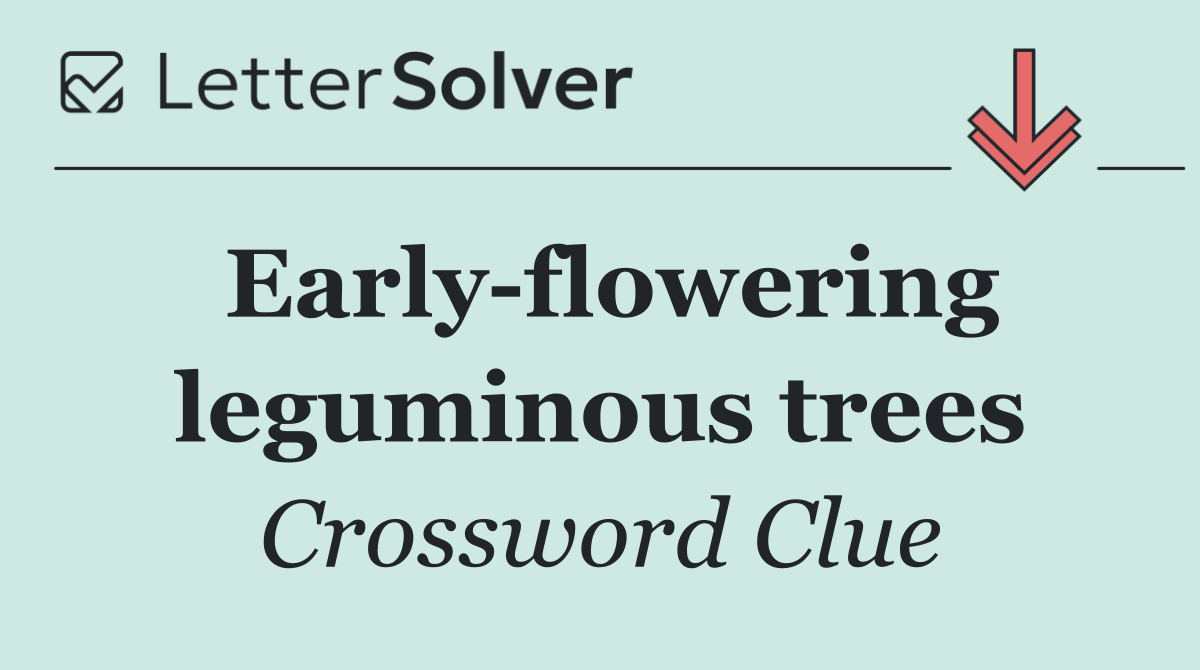 Early flowering leguminous trees