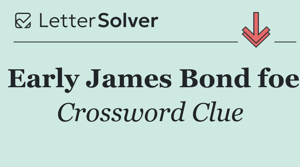 Early James Bond foe