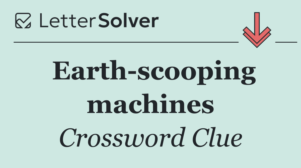Earth scooping machines