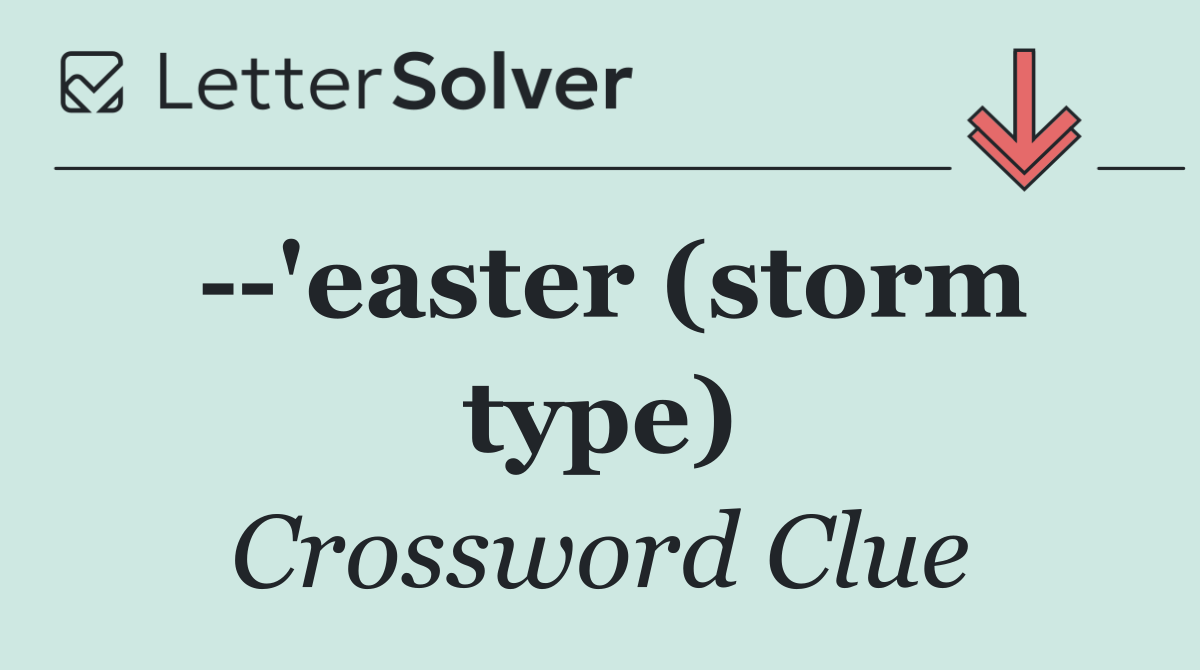   'easter (storm type)
