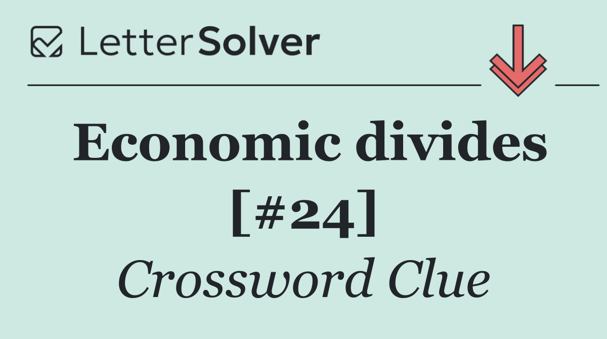 Economic divides [#24]