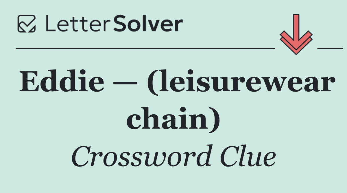 Eddie — (leisurewear chain)
